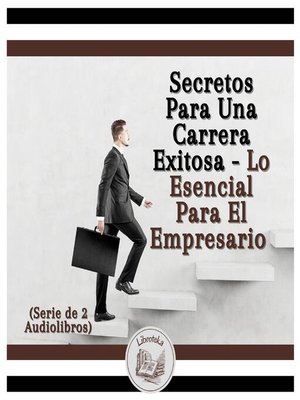 cover image of Secretos Para Una Carrera Exitosa--Lo Esencial Para El Empresario (Serie de 2 Audiolibros)